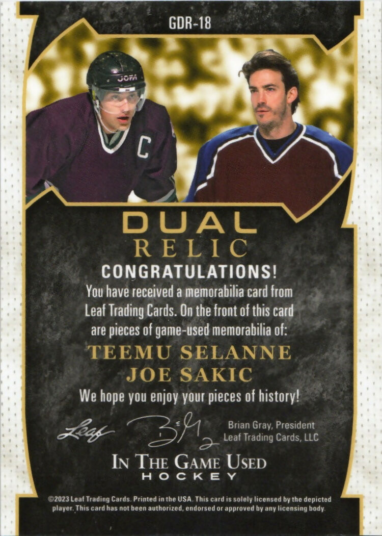 2023 Leaf In The Game Used Hockey - Duel Relic :20 #GDR-18 Teemu Selanne:Joe Sakic - B
