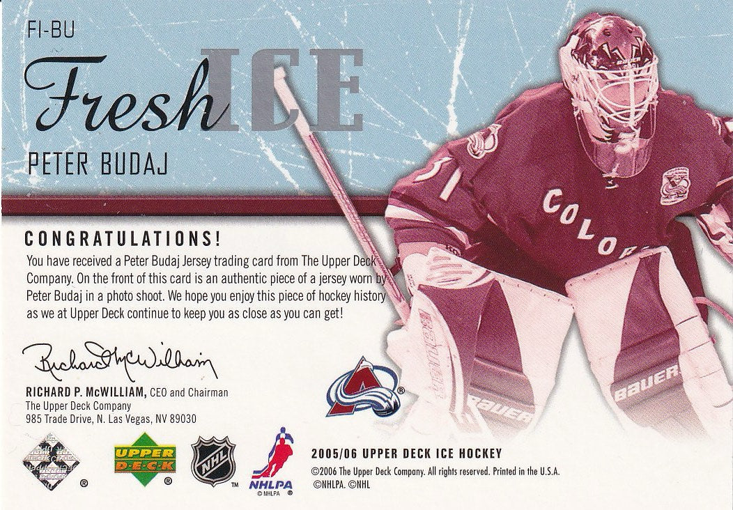 2005-06 Upper Deck Ice Hockey Fresh Ice #FI-BU Colorado Avalanche (Peter Budaj)