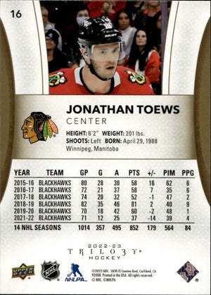 2022-23 Upper Deck Trilogy Hockey - Base #16 Jonathan Toews - Chicago Blackhawks - B
