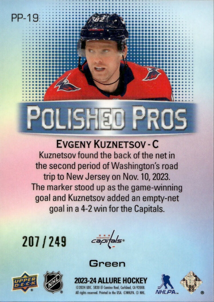 2023-24 Upper Deck Allure Hockey - Polished Pros - Green :249 #PP-19 Evgeny Kuznetsov - Washington Capitals - B