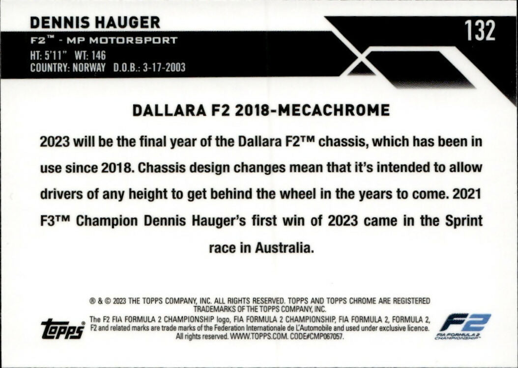 2023 Topps Chrome Formula 1 Base #132 - F2 Cars Dennis Hauger - F2 MP Motorsport - B