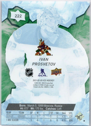 2021-22 Upper Deck Ice Hockey - Base - Ice Premiers :799 #222 Ivan Prosvetov - Arizona Coyotes - B
